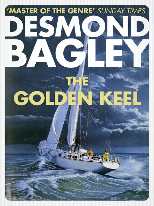 Title details for The Golden Keel by Desmond Bagley - Wait list